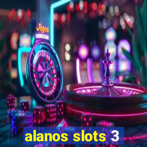 alanos slots 3